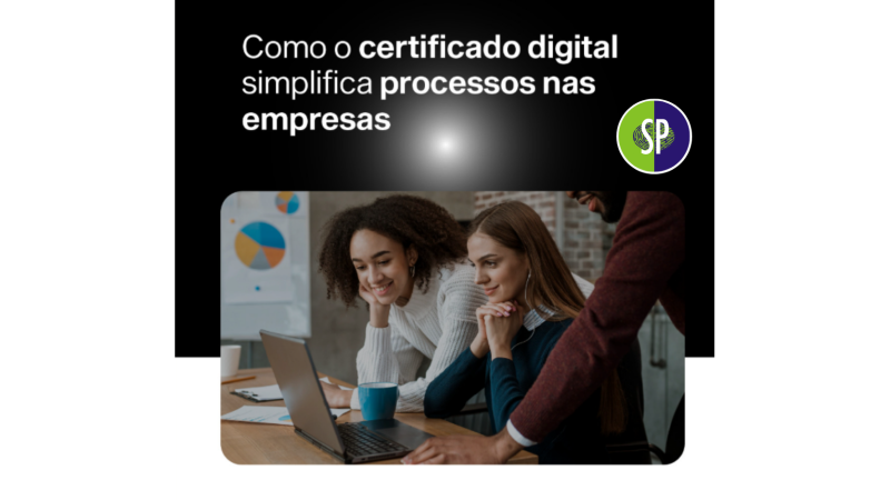 Certificado Digital simplifica processos em empresas